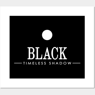 BLACK - TIMELESS SHADOW Posters and Art